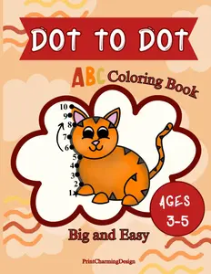 Dot to Dot ABC Coloring Book: Connect the Dot Puzzle Book for Kids Ages 3-5, Big and Easy