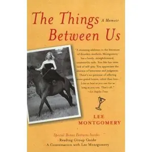 USED-The Things Between Us: A Memoir by Montgomery, Lee (Paperback)