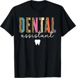 Dental Assistant Tooth Job Teeth Women Dental Assistant T-Shirt