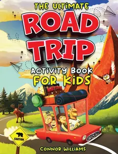 USED-The Ultimate Road Trip Activity Book for Kids: Over 100 Travel Games, Mazes, Word Games, Puzzles and Car Activities for Kids by Williams, Connor (Paperback)