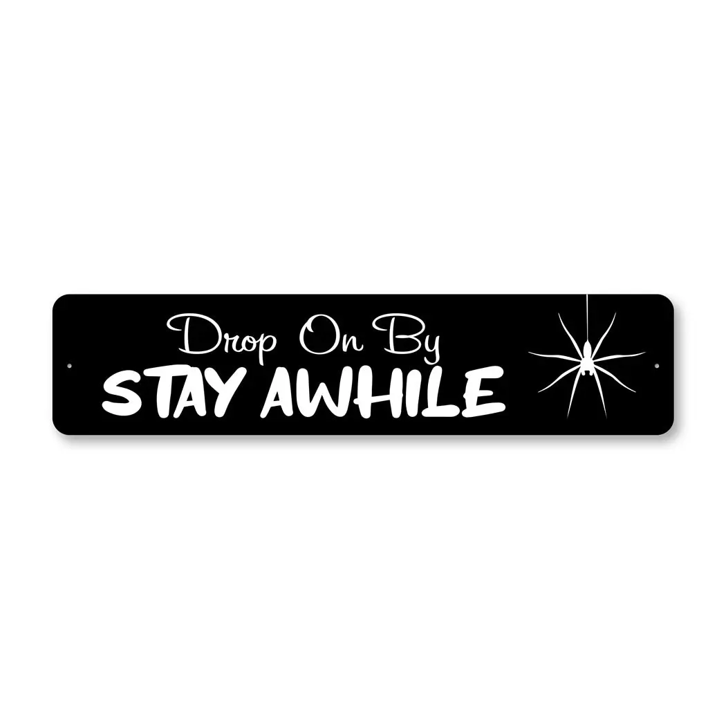 Drop By Stay Awhile Sign