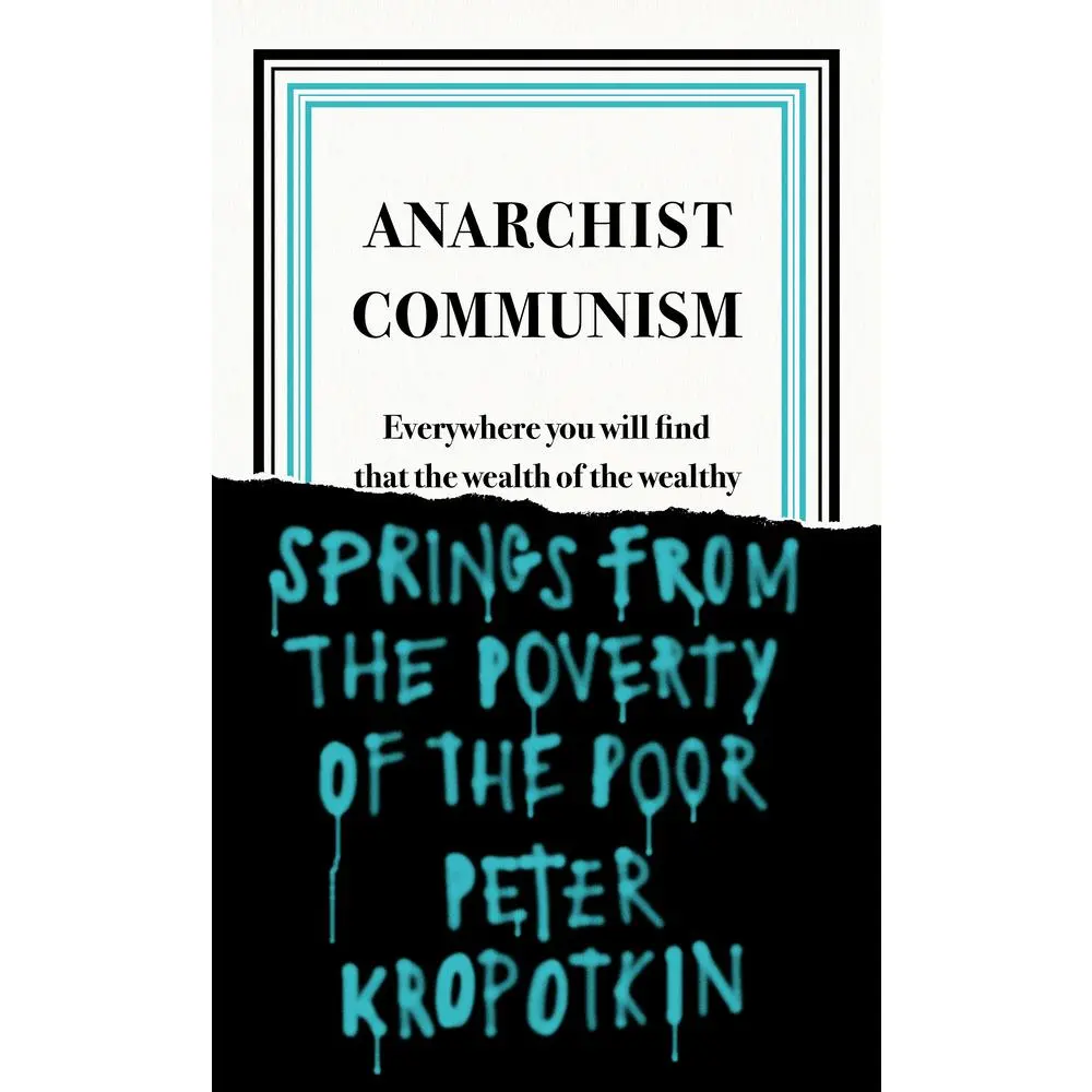 USED-Anarchist Communism by Kropotkin, Peter (Paperback)