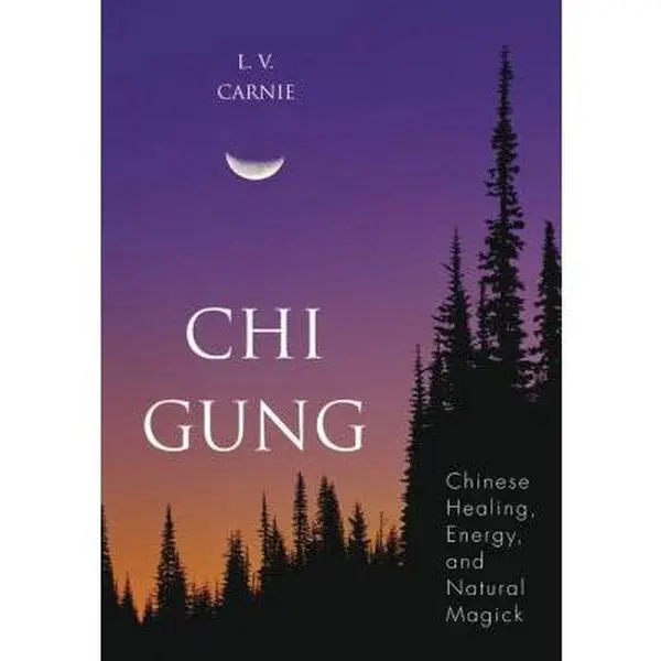 USED-Chi Gung: Chinese Healing, Energy and Natural Magick by Carnie, L. V. (Paperback)