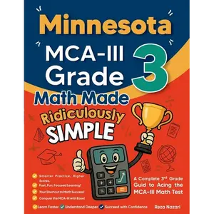 Minnesota MCA-III Grade 3 Math Made Ridiculously Simple: A Comprehensive 3rd Grade Guide to Acing MCA-III Math Test - Paperback