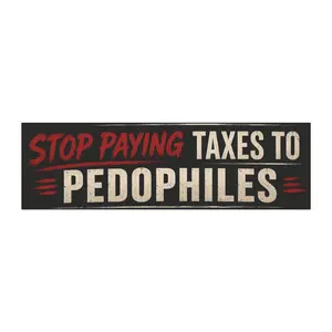 Stop Paying Taxes to Pedophiles Car Magnet | Political Statement