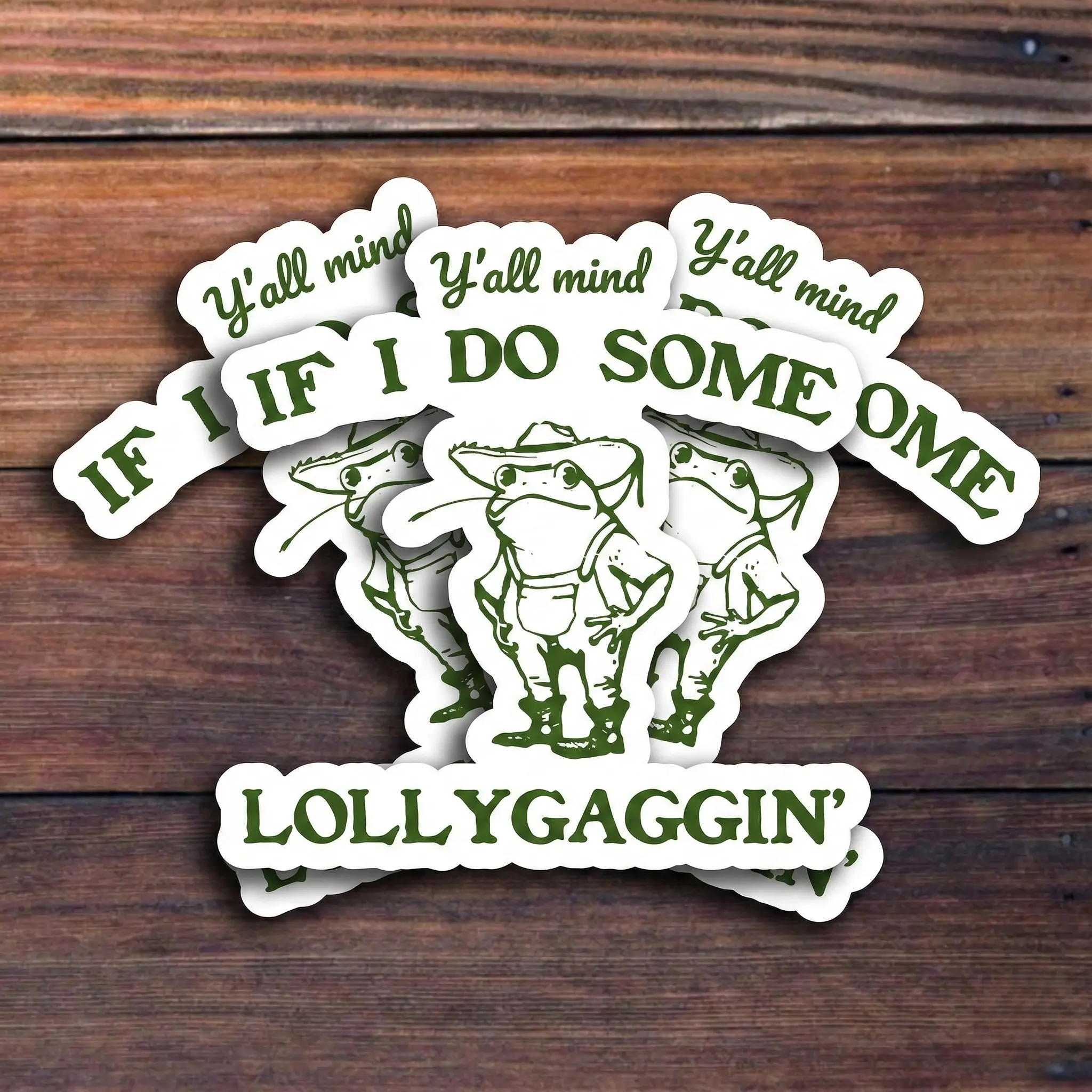 (3 Pack) Y'all Mind If I Do Some Lollygagging Sticker