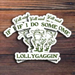 (3 Pack) Y'all Mind If I Do Some Lollygagging Sticker