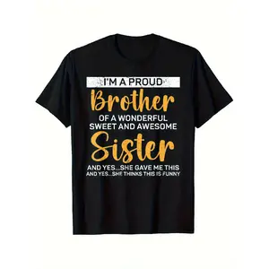 's Funny Sibling Rivalry T-Shirt - "I'm a Proud Brother of a Wonderful Sweet Awesome Sister" Funny Saying, 100% Cotton Casual Round Neck Tee with Humor Print, Gift for Brothers (Sizes S-XXXL)