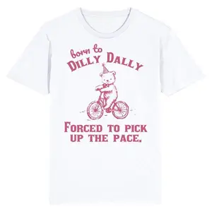 Born to Dilly Dally T-Shirt, Funny Procrastination Quote Tee, Graphic Shirt, Top, Streetwear, Round Neck, Shortsleeve, women's shirt, Trending Clothes, High Quality, Sport, Street Style, Many Colors Size S To XL, tiktokshop
