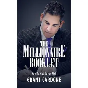 USED-Grant Cardone The Millionaire Booklet - How To Get Super Rich [Paperback] Single by Grant Cardone (Paperback)