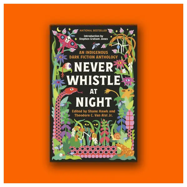 Never Whistle at Night edited by Shane Hawk and Theodore C. Van Alst Jr. (Trade Paperback Book)