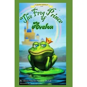 USED-The Frog Prince of Avalon (Phantom Phables Presents) by Elana Vital (Paperback)