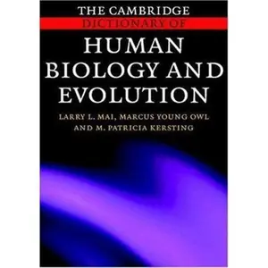 USED-The Cambridge Dictionary of Human Biology and Evolution by Mai, Larry L. (Paperback)