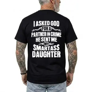 I Asked God For A Partner In Crime He Sent Me My Smartass Daughter T-shirt, Funny Shirts, Humour Tee, Casual Menswear, Father Gifts