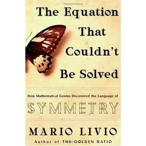 USED-The Equation That Couldn't Be Solved: How Mathematical Genius Discovered the Language of Symmetry by Mario Livio (Hardcover)