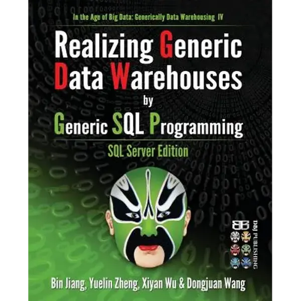 Realizing Generic Data Warehouses by Generic SQL Programming: SQL Server Edition - Paperback