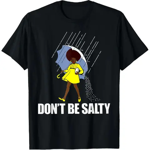 Women's 100% Cotton Soft Breathable Casual Short-Sleeve Fit T-Shirt, Fun "Don't Be A Salty" African American Themed 1-Piece Everyday Top