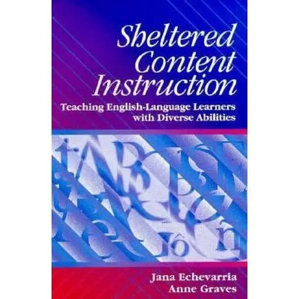 USED-Sheltered Content Instruction: Teaching English-Language Learners with Diverse Abilities by Echevarria, Jana (Paperback)