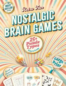 Retro Fun Nostalgic Brain Games for Seniors & Adults: A Large Print Puzzle Book with 60+ Memory Boosters, Word Games & Classic Challenges to Relive the 50s-90s