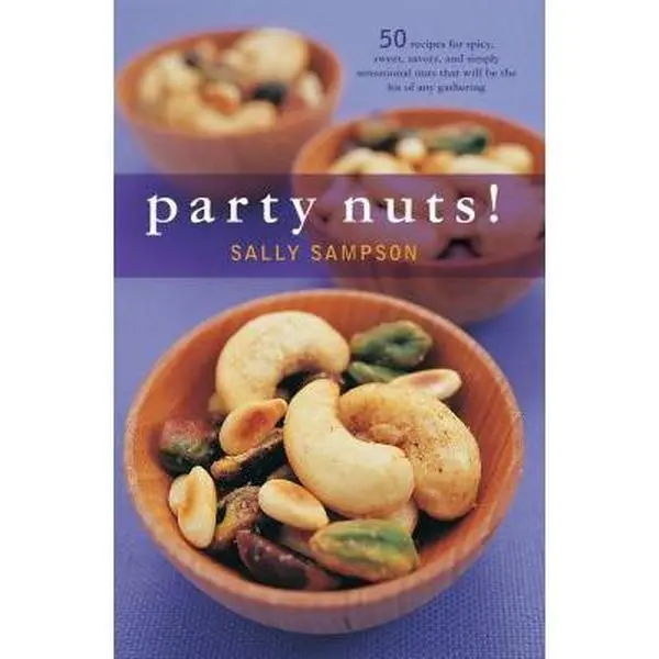 USED-Party Nuts!: 50 Recipes for Spicy, Sweet, Savory, and Simply Sensational Nuts That Will Be the Hit of Any Gathering (50 Series) by Sally Sampson (Hardcover)