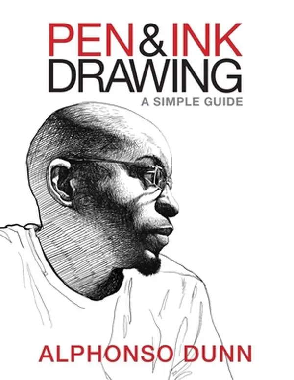 Pen and Ink Drawing: A Simple Guide -- Alphonso Dunn - Paperback