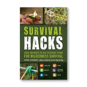 Survival Hacks: Over 200 Ways to Use Everyday Items for Wilderness Survival Life Hacks Series Practical Skills Guide for Beginners & Experienced Survivalists