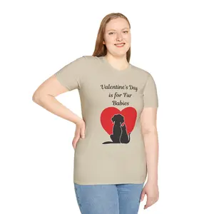 Valentine's Day Is For Fur Babies Unisex Softstyle T-Shirt valentine gift graphic  tees unisex tee casual tshirt tee shirt dog t-shirt perfect shirt shirts men man unisex shirt white tshirt 90s gifts funny cotton invincible Fabric Top