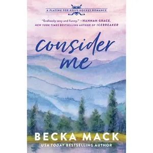 Consider Me: A Playing for Keeps Hockey Romance -- Becka Mack - Paperback