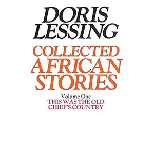 USED-Collected African Stories: Vol.1: This Was the Old Chief's Country by Doris Lessing (Paperback)