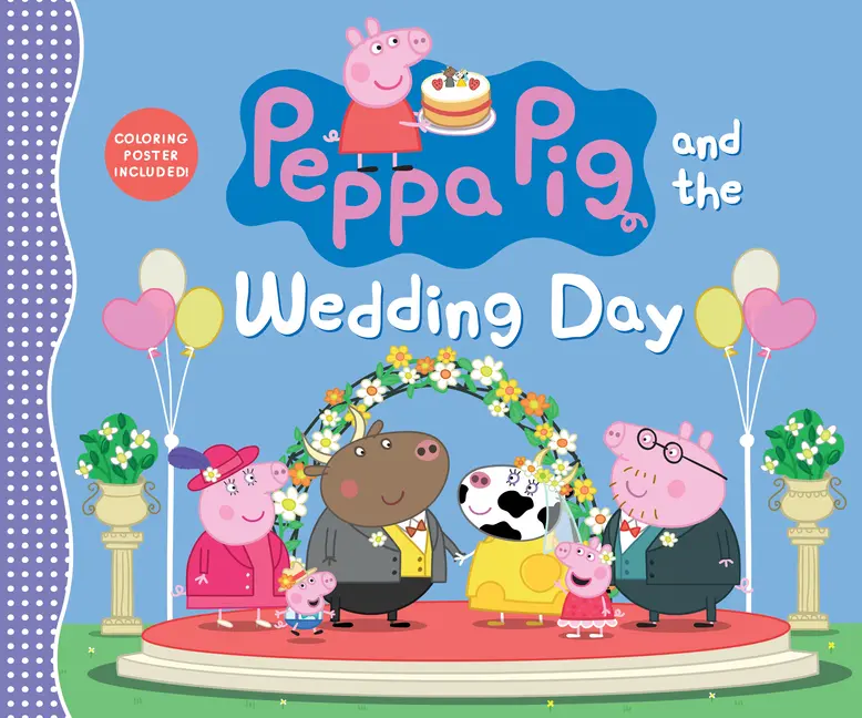 Peppa Pig and the Wedding Day: (A Story of Friendship, Celebration, and Teamwork - Perfect for Toddlers, Preschoolers, and Kids Ages 2-5) by Candlewick Press (Hardcover)