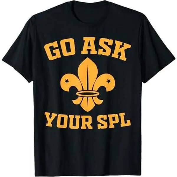 Scout Troop - Go ask your SPL - Hiking Scouting T-Shirt