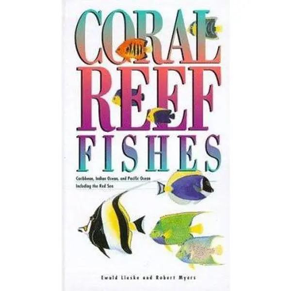 USED Book - Coral Reef Fishes: Caribbean, Indian Ocean and Pacific Ocean Including the Red Sea - Revised Edition (Princeton Pocket Guides) by Ewald Lieske (Hardcover) - english