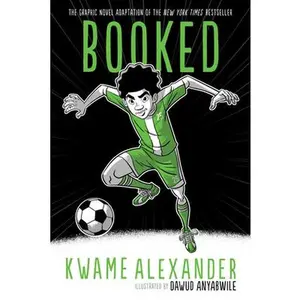 Booked Graphic Novel: A Graphic Novel -- Kwame Alexander, Paperback