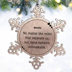 Bestie Long Distance Relationship Gifts, No matter the miles that separate us, Cute Love Snowflake Ornament For Bestie, Birthday Christmas Unique Gifts For Bestie
