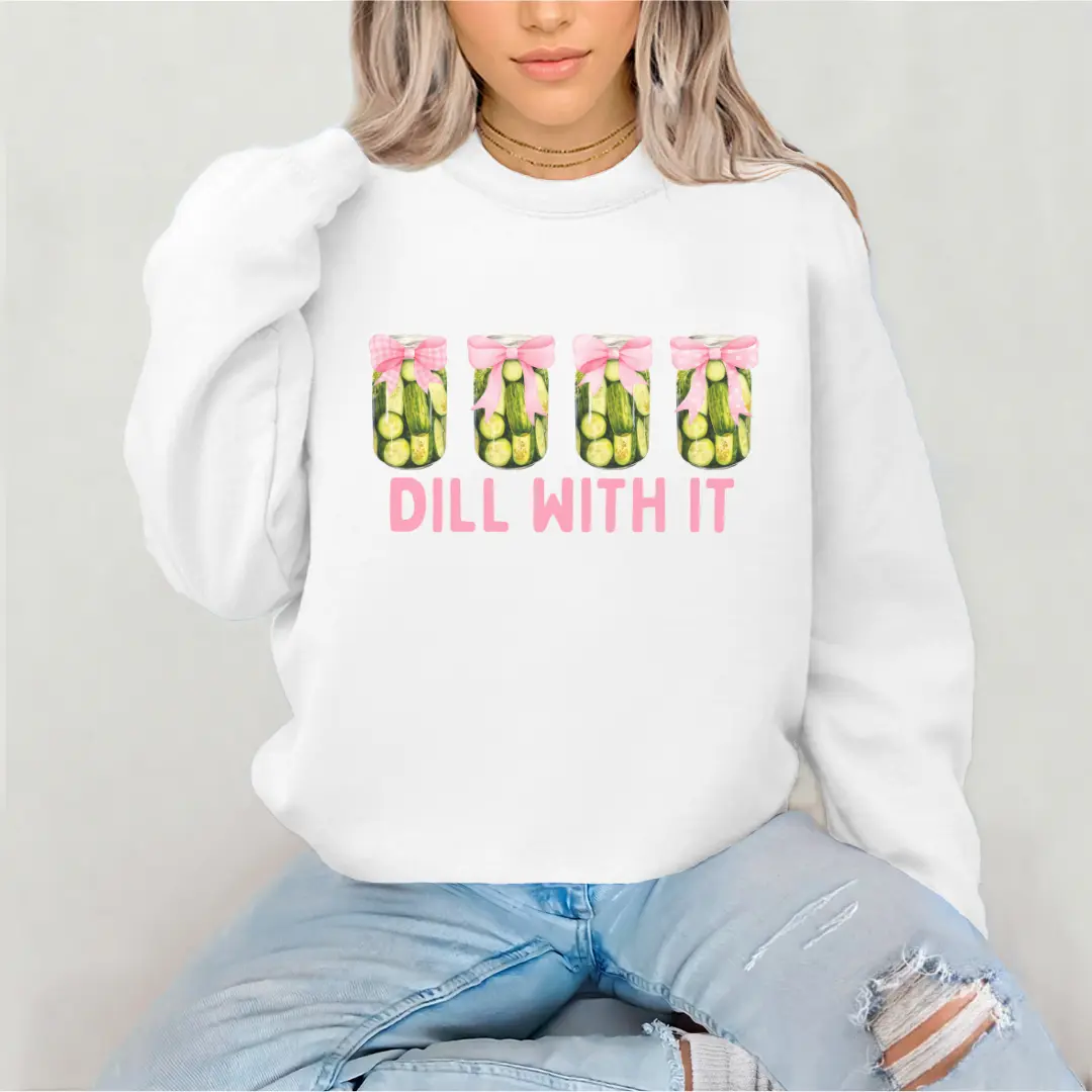 Pickle Sweatshirt, Dill With It, Pickle Lovers, Funny Pickle Gift, Gift for Girlfriend, Gift for Friend sweatshirts  women