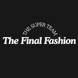 The Final Fashion