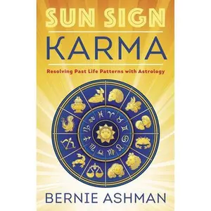 USED-Sun Sign Karma: Resolving Past Life Patterns with Astrology by Ashman, Bernie (Paperback)