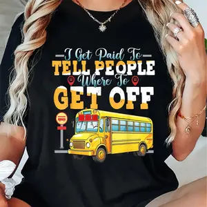 100% Cotton Funny School Bus Driver Sarcasm T-Shirt, Crew Neck Tee, Breathable & Absorbent Medium Stretch Fabric, Unisex Appreciation Gift for Men and Women