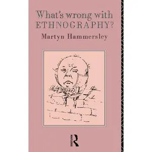 USED-What's Wrong With Ethnography? by Hammersley, Martyn (Paperback)