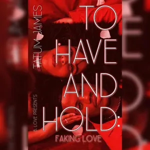 To Have and Hold: Faking Love