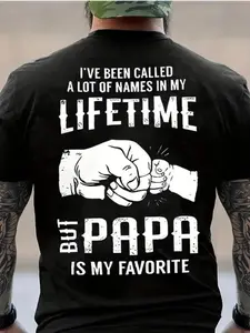 I've Been Called A Lot Of Names In My Lifetime But Papa Is My Favorite Shirt, Top Menswear, Cotton Tee Shirt Casual Streetwear, Sweatshirt, Underwear Tshirt, Streetwear Human, Menswear, Tops,Gift for Husband, Unisex