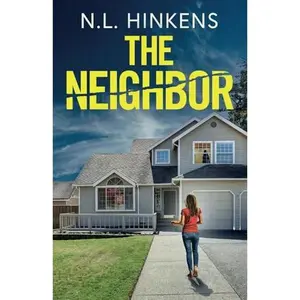 USED-The Neighbor: An unputdownable psychological thriller with a breathtaking twist by N.L. Hinkens (Paperback)