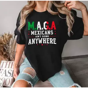 Mexican Ain't Going Anywhere Shirt, American Grown with Mexican Roots Mexican Proud