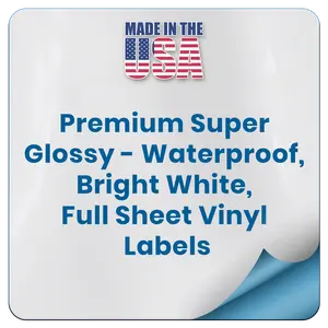 Premium Super Glossy, White, Vinyl, Waterproof, Strong Adhesive - Blank Full Sheet Labels - 8 1/2" x 11", For Inkjet and Laser Printers - Made In The USA