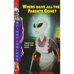 USED-Where Have All the Parents Gone? (Spinetinglers, No. 4) by M. T. Coffin (Paperback)