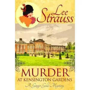 USED-Murder at Kensington Gardens: A Ginger Gold Mystery by Strauss, Lee (Paperback)