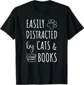 Easily Distracted by Cats and Books Funny Kitten Lover T-Shirt