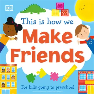 USED-This Is How We Make Friends: For Kids Going to Preschool by DK (Board book)