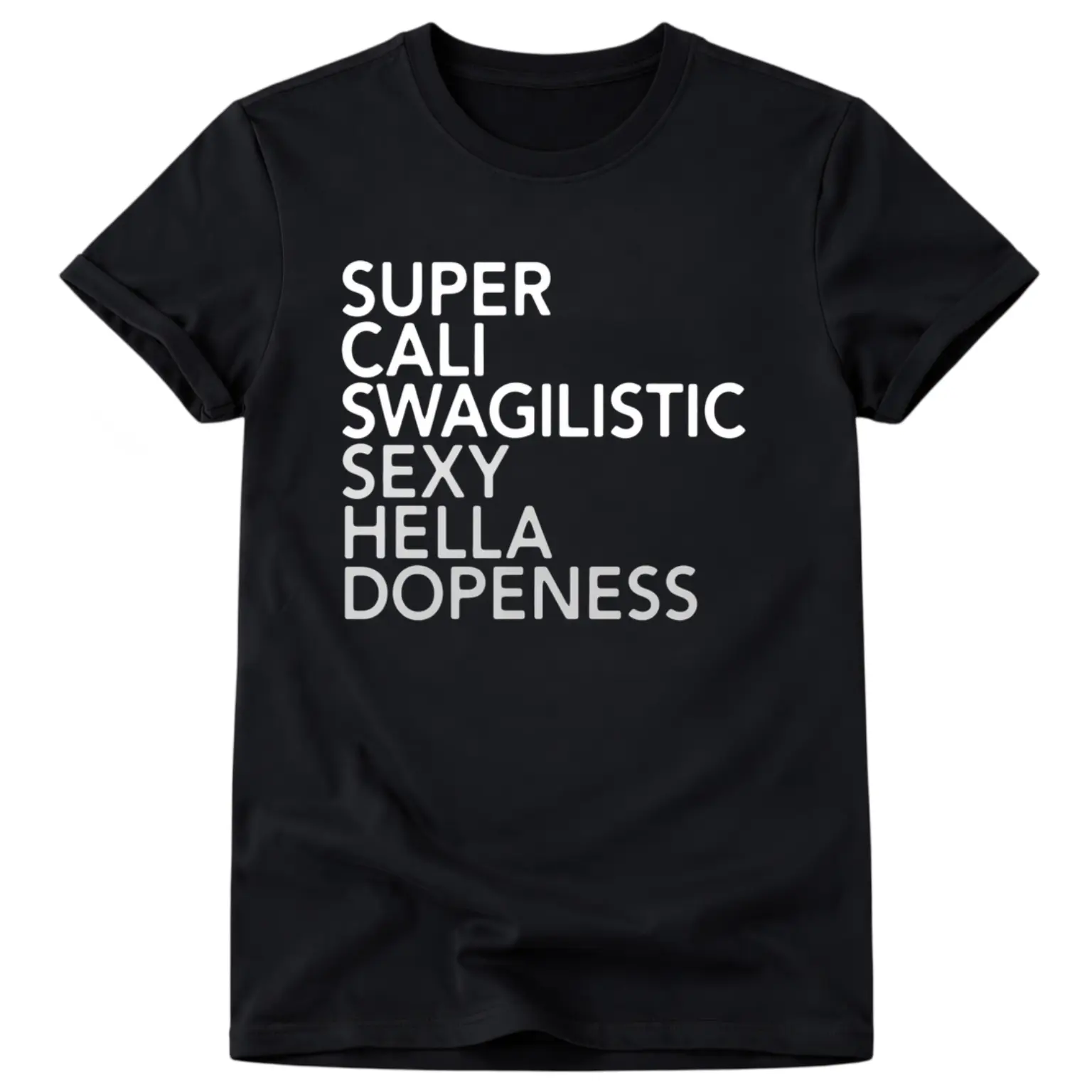 Men'S And Women'S T-Shirts with Bold Black Playful Slogan Prints - Funny Casual And Statement Tops for Everyday Wear, The Gym, And Parties - Comfortable for All Seasons - Funny Gift Ideas for Men And Women - Super Cali Swaglicious Hella Doppeness De