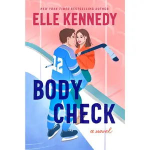 Body Check: A Spicy Hockey Rom-Com – An Enemies to Lovers Contemporary Romance